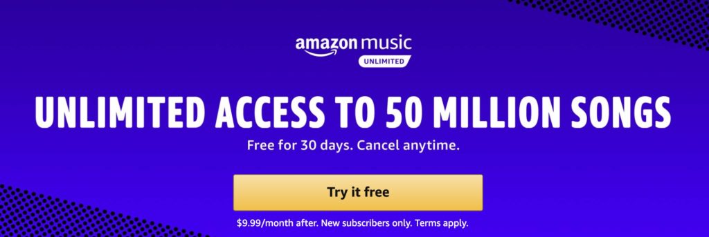Amazon Music image with descriptive text "Unlimited Access to 50 million songs, free for 30 days, cancel any time"